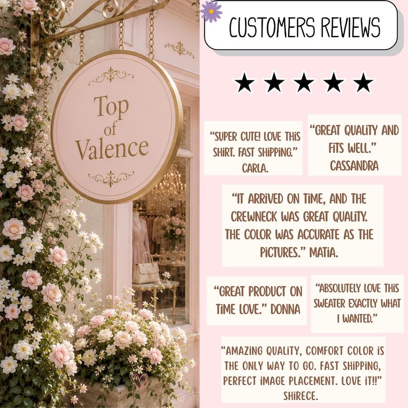 May include: A graphic display featuring a round sign with the text Top of Valence, surrounded by pink and white flowers. The right side shows five black stars and customer reviews with text including Super cute, Great quality, and Amazing quality.