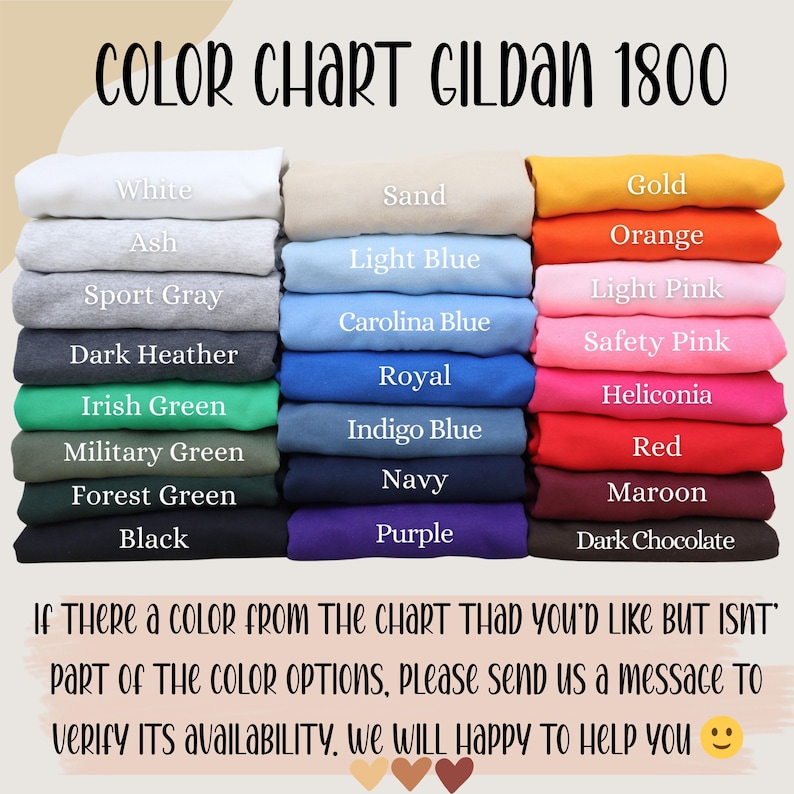 May include: A Gildan 1800 color chart displaying folded sweatshirts in various shades including white, ash, sport gray, dark heather, green tones, black, sand, blue tones, purple, gold, orange, pink tones, red, maroon, and dark chocolate.