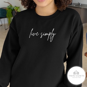 Live Simply Crewneck Sweatshirt - St. Elizabeth Ann Seton Quote, Faith-Based Minimalist Apparel
