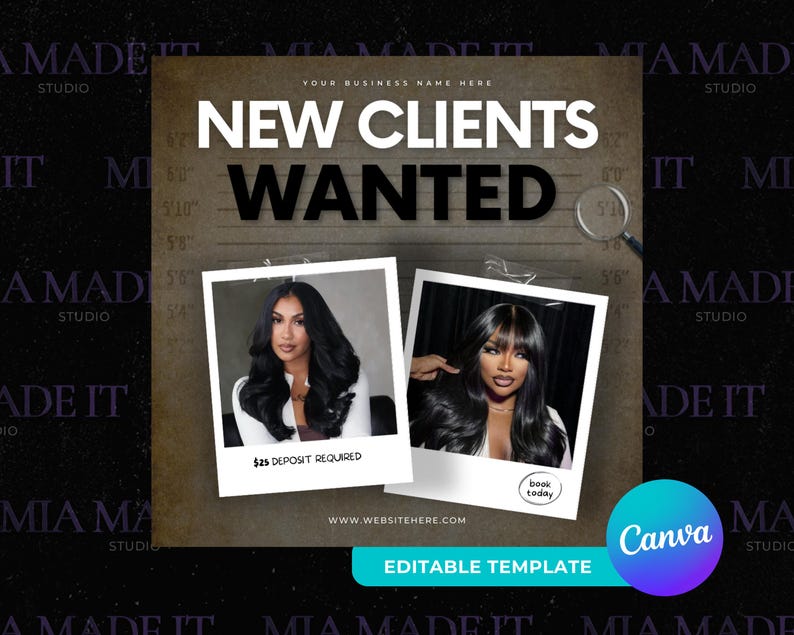 K&ouml;nnte beinhalten: Eine Werbegrafik mit dem Text &bdquo;NEW CLIENTS WANTED&ldquo; in gro&szlig;en wei&szlig;en Buchstaben. Zwei Fotos im Polaroid-Stil zeigen Frauen mit langen, dunklen Haaren. Die Grafik enth&auml;lt den Text &bdquo;$25 DEPOSIT REQUIRED&ldquo; und &bdquo;EDITABLE TEMPLATE&ldquo;. Das Canva-Logo ist sichtbar.