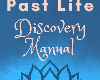 Past Life Discovery Manual | Discover Your Past Lives, Heal Karmic Patterns, and Awaken Your Soul’s Wisdom