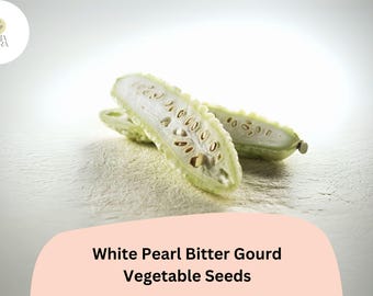 White Pearl Bitter Gourd Seeds – Rare Non-GMO Melon for Garden