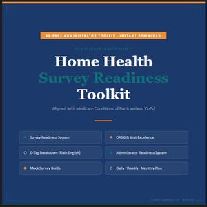May include: A navy blue graphic with the text "Home Health Survey Readiness Toolkit" in white and teal. The toolkit is aligned with Medicare Conditions of Participation (CoPs). Includes sections on survey readiness, G-Tag breakdown, and mock survey guides.
