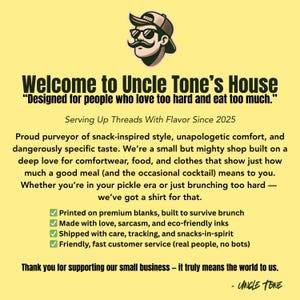 May include: A yellow graphic with the text "Welcome to Uncle Tone's House" and a cartoon image of a man with a mustache wearing sunglasses and a hat. The text describes the shop's focus on comfortwear and food-inspired style.