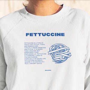 Fettuccine Forever Sweatshirt - Creamy Cozy Committed, Pasta Lover Gift, Foodie Clothing, Comfortable Italian Cuisine Apparel, Carbo-Loading