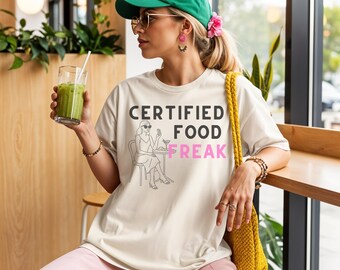 Funny Foodie Comfort Colors Tee: Certified Food Freak Graphic T-Shirt