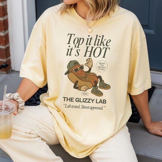 The Glizzy Lab Hot Dog Shirt - "Top It Like It’s Hot" Comfort Colors 1717 Unisex Tee - Streetwear Foodie T-Shirt - Oversized Vintage Retro
