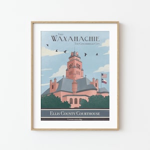 May include: A vintage-style poster with a blue sky and white clouds. The poster features a red brick building with a gray roof and a tall tower. The building is labeled "Ellis County Courthouse" and the text "Visit Waxahachie, The Gingerbread City" is at the top of the poster.