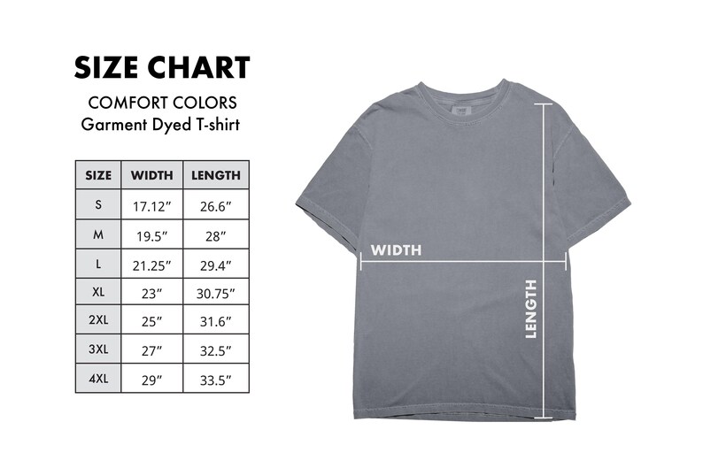 May include: A grey short-sleeve t-shirt displayed next to a size chart titled SIZE CHART COMFORT COLORS Garment Dyed T-shirt. The chart lists sizes S through 4XL with corresponding width and length measurements in inches, ranging from 17.12 to 33.5 inches.