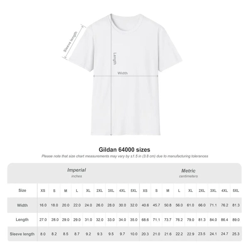 May include: A white t-shirt with a size chart diagram showing sleeve length, body length, and width. The Gildan 64000 size chart includes measurements in inches for sizes XS through 5XL, noting a potential variance of plus or minus 1.5 inches.