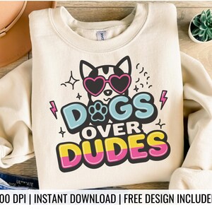 Hunde über Dudes PNG - Lustige Hundemama Sublimation (Digitaler Download)