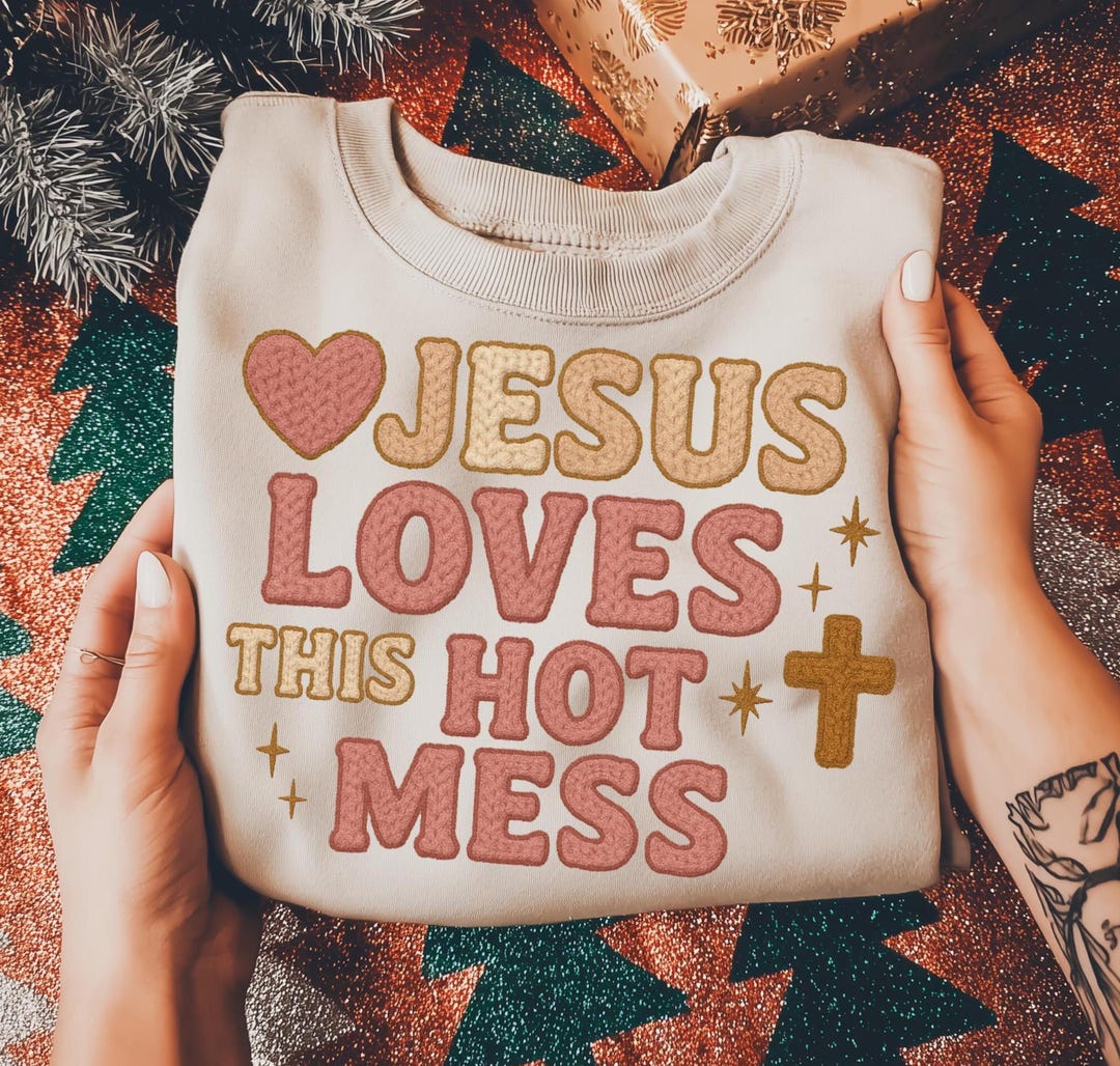 Faith Mess Jesus Loves This Hot Mess, Faith Png, Printed Embroidery Texture, Jesus ...