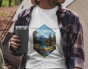 Nature Is Calling Me T-Shirt, Mountain River Landscape, Unisex Tee