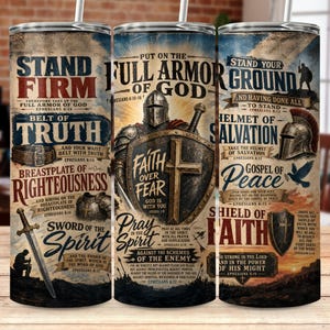 May include: A stainless steel tumbler with a wraparound design featuring religious text and imagery. The design includes a knight, a cross, and phrases like "Full Armor of God" and "Faith Over Fear."
