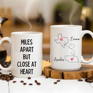 Miles Apart But Close At Heart Coffee Mug-Long Distance State to State Mug-Personalized Long Distance Friend Mug-Moving Away Sister Gift Mug