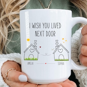 I Wish You Lived Next Door Mug, Best Friend Gift, Gift For Best Friend, Lived Next Door Mug, Long Distance Friend, Custom Coffee Mug Best