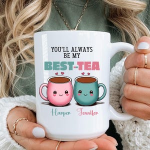 Personalised Mug, You&#39;ll Always Be My Best-Tea Coffee Mug, Best Friend Gift, Funny Friendship Gift, Sister Names Mug, Gift for Girl
