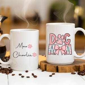 Dog Mom Personalized Mug, Dog Mom Mug With Dog Names, Gifts for Dog Mom, Dog Mom Coffee Cup, Dog Mom Coffee Mug-Dog Lover Mug-Dog Owner Gift