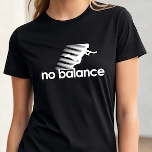 May include: Black t-shirt with a white graphic of a person running with the text "no balance" underneath.