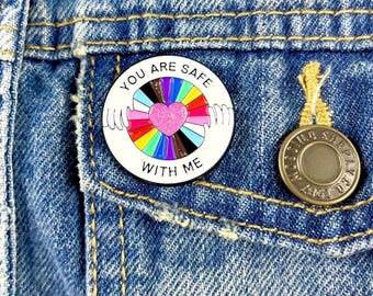 You Are Safe with Me (LGBTQIA+ Enamel Pin)
