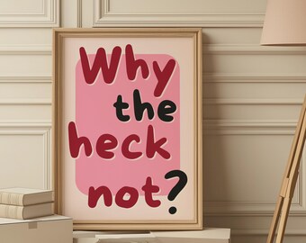 ¿Por qué no? Arte de pared, decoración minimalista en rosa y rojo intenso que estimula la dopamina, póster motivacional inspirador maximalista, decoración preppy para el hogar.