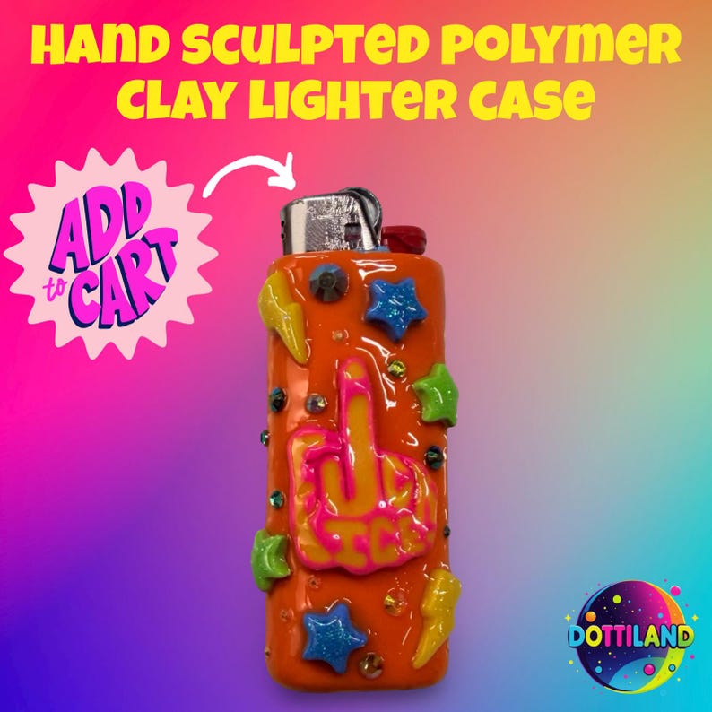 May include: Hand-sculpted polymer clay lighter case in orange, decorated with stars, lightning bolts, and a middle finger design. The text "HAND SCULPTED POLYMER CLAY LIGHTER CASE" is at the top. The words "ADD to CART" are in a starburst.