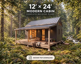 May include: A 12' x 24' modern cabin with a dark metal roof and wood siding, featuring a covered porch, large glass doors, and interior lighting. The text reads 12' x 24' MODERN CABIN COMPLETE BUILDING PLANS and INSTANT PDF DOWNLOAD.