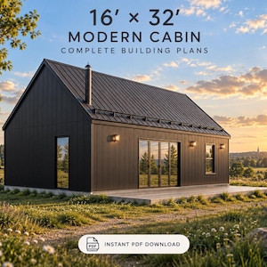 May include: A digital document titled 16' x 32' MODERN CABIN COMPLETE BUILDING PLANS featuring a rendering of a black, single-storey cabin with a metal roof, a chimney, and large glass doors, set in a grassy field under a sunset sky.