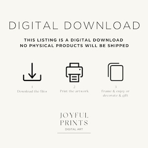 May include: A digital download graphic with the text "DIGITAL DOWNLOAD" and instructions: download files, print artwork, and frame or decorate. The image also includes the text "JOYFUL PRINTS DIGITAL ART".
