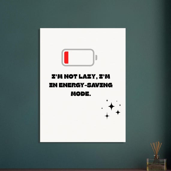 funny poster Saving Mode Poster - Humorous Home Decor - Lazy Vibes Art Print