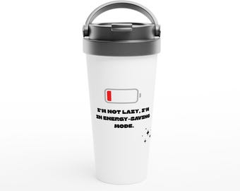 Funny Travel Mug I'm Not Lazy Energy-Saving Mode Stainless Steel 15oz Insulated Coffee Cup