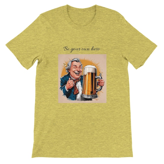 Be Your Own Hero: Beer Lover T-Shirt - Soft, Unisex Fit, Eco-Friendly & Customizable