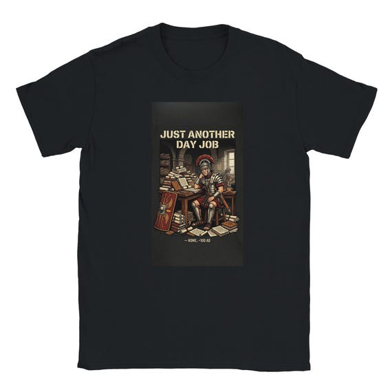 Roman Legionary T-Shirt | Just Another Day Job | History Teacher Gift | Ancient Rome Military Humor Unisex Graphic Tee