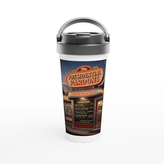 Presidential Pardons Travel Mug - Sarcastic Political Humor Gift Retro White House Art Stainless Steel Tumbler Funny Office Coffee Cup