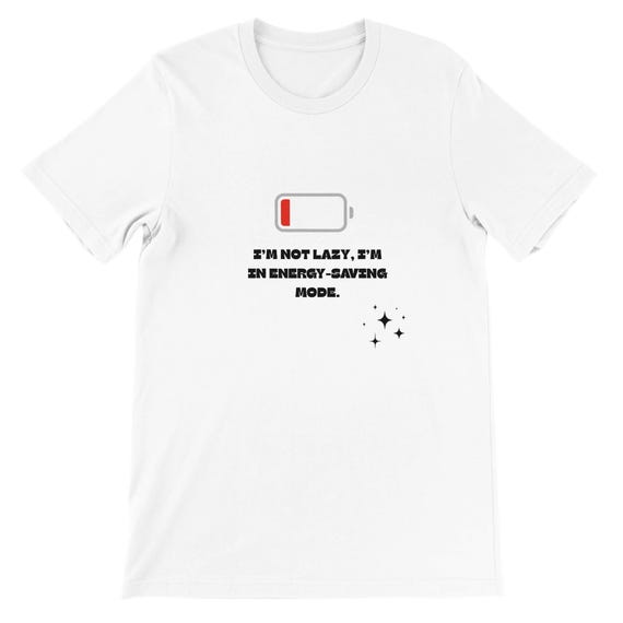 Funny Energy Saving Mode T-Shirt - Unisex Soft Cotton Tee - Ideal Gift for Friends