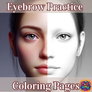 May include: A colouring page featuring a woman's face with one side coloured and the other side in black and white. The title "Eyebrow Practice Coloring Pages" is at the top of the page.