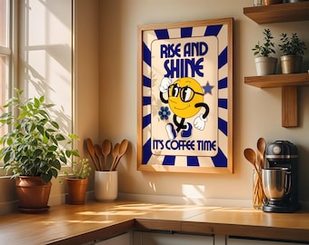 Rise and Shine its Coffee time, Funny kitchen wall poster, A coffee lovers dream gift!