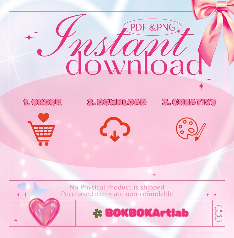 May include: Pink graphic with the words "Instant Download" and instructions: Order, Download, Creative. Includes a shopping cart, cloud, and paint palette icons. The text "PDF & PNG" is also present.