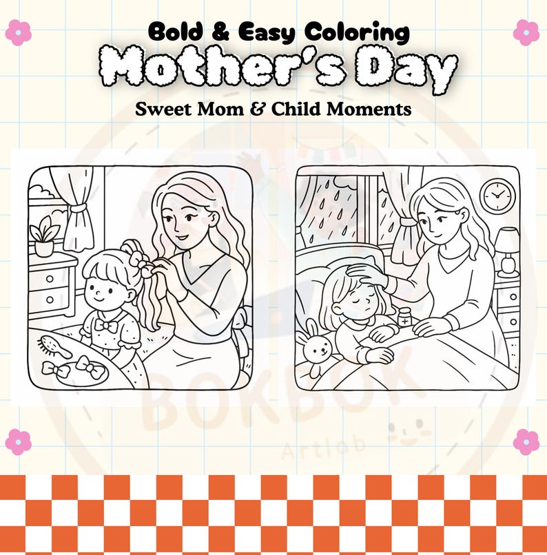 May include: Black and white coloring page featuring two illustrations of a mother and child. The first illustration shows a mother brushing her child's hair. The second illustration shows a mother tucking her child into bed. The title of the coloring page is "Bold & Easy Coloring Mother's Day Sweet Mom & Child Moments".