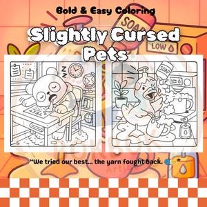 May include: A coloring book titled "Slightly Cursed Pets" with two black and white illustrations. One shows a bear sleeping at a desk, the other a duck washing itself with soap. The text "Bold & Easy Coloring" is at the top.