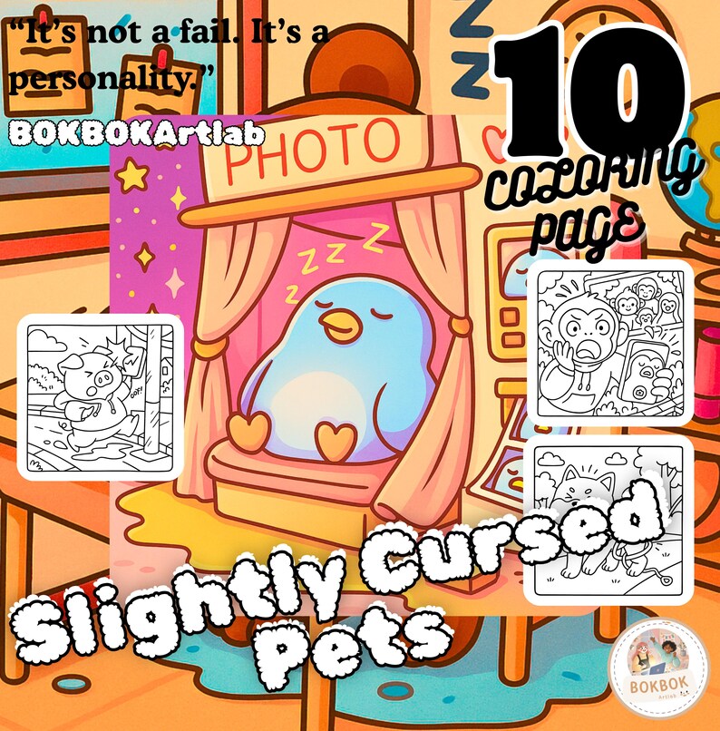 May include: A colorful illustration for a coloring book titled "Slightly Cursed Pets." The image features a blue penguin in a photo booth, with the text "10 coloring pages." Additional text includes "It's not a fail. It's a personality."