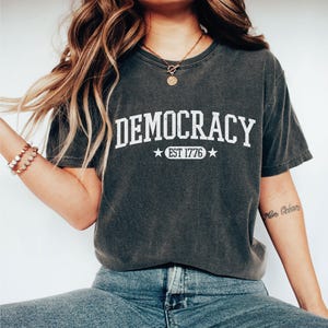 Comfort Colors Democracy Est 1776 Shirt,United States Democracy Shirt,Subtle Anti Trump Shirt,Anti MAGA Tee, Sarcastic Liberal Gift,ana1815