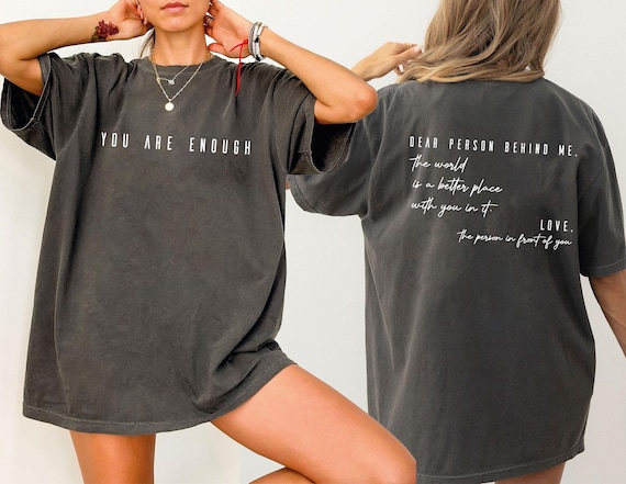 Comfort Colors Dear Person Behind Me Front and Back Tshirt,You Are Enough Shirt,Inspirational Tee,Mental Health,Positivity Shirt,ana2116