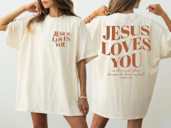 Comfort Colors Jesus loves You Tshirt,Faith Shirt,Bible Verse Tee,Christian Gift,Jesus 1 John 4,19,Religious Shirt,jesus is king Tee,ana2119