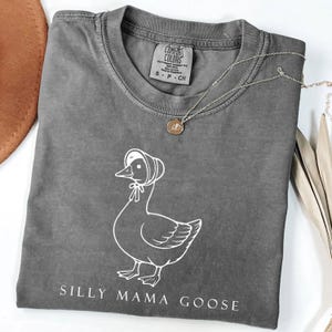 Comfort Colors Mama Goose Shirt , Silly Goose Shirt , Mom Shirt , Baby Shower Gift, Pregnancy Reveal Gift, Mothers Day Gift,ana1614