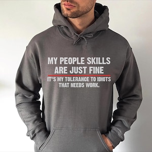 My People Skills Are Fine Sweatshirt, Adult Humor Hoodie, Sarcastic Sweat,Funny T Shirt,ana2499