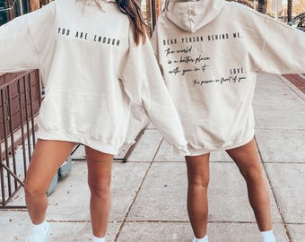 Dear Person Behind Me Front and Back Sweatshirt,You Are Enough Hoodie,Inspirational Sweatshirt,Mental Health,Positivity Hoodie,ana2116