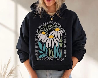 Anti Trump Sweatshirt,Anti MAGA FDT Hoodie,Democrat Feminist Hoodie,When Injustice Becomes Law Resistance Becomes Duty, Political,ana1788