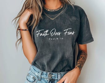 Comfort Colors Faith over Fear Tshirt,Psalm 34 Christian Shirt,Christian Shirt, Bible Verse Shirt, Religious Shirt, Faith Tee,ana1463
