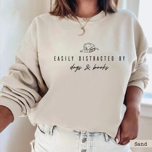 Easily Distracted By Dogs And Books Sweatshirt, Funny Dog Hoodie,Dog Owner Gift,ana2552